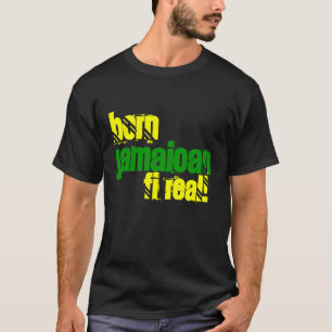 ジャマイカFi実質のジャマイカのTシャツを生まれて下さい Tシャツ