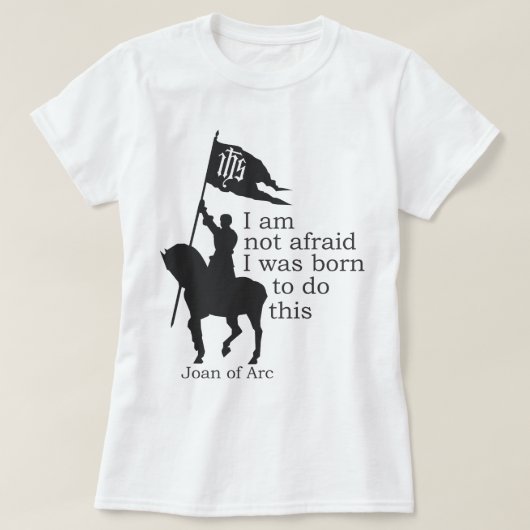 ジャンアンアークシルエット私は恐れていない引用文 Tシャツ (デザイン正面)