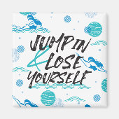 ジャンプして自分自身を失う、水泳引用文デザイン マグネット (正面)
