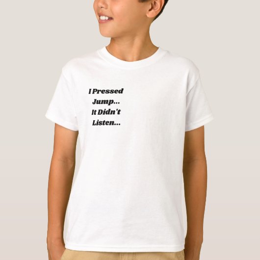 ジャンプボタンを押したのに…反応しなかった… Tシャツ (正面)