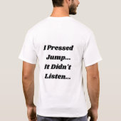 ジャンプボタンを押したのに…反応しなかった… Tシャツ (裏面)