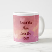 ジャンボマグ「その時あなたを愛し、まだあなたを愛する」 ジャンボコーヒーマグカップ (正面右)