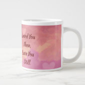 ジャンボマグ「その時あなたを愛し、まだあなたを愛する」 ジャンボコーヒーマグカップ (右)