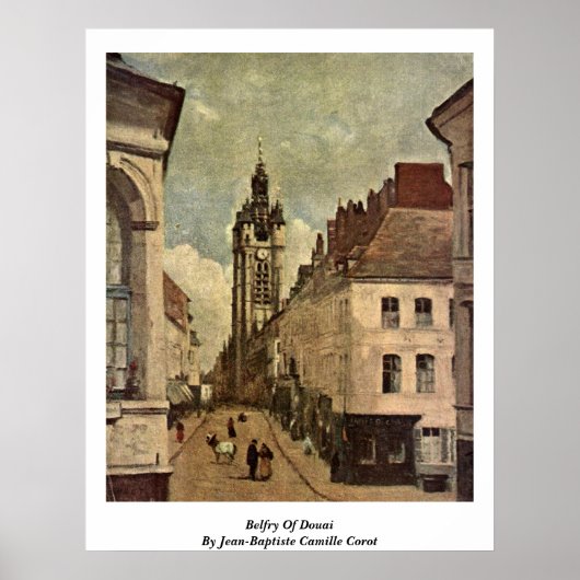 ジャン=バプティスト・カミーユ・コローによるドゥアイの鐘楼 ポスター (正面)