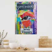 ジャージーのズボンが必要だ ポスター (キッチン)