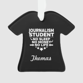 ジャーナリズム大学の学生No Life or Money オーナメント