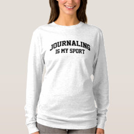ジャーナリングは私のスポーツだ Tシャツ