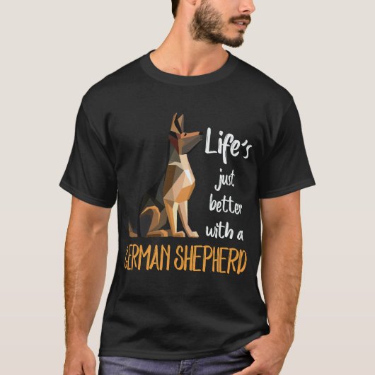 ジャーマンシェパードがいると人生はもっと楽しくなる Tシャツ (正面)
