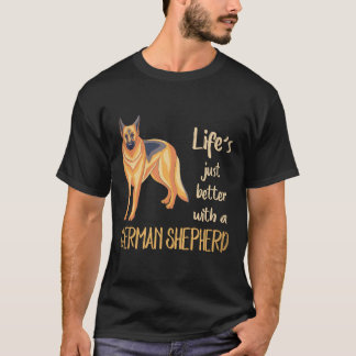 ジャーマンシェパードがいる生活は最高 Tシャツ