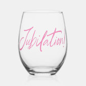 ジュビレーション!お祝い(PINK) by Jeff Willis Art ステムなしワイングラス (正面)