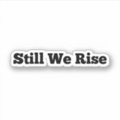 ジュンテント Still We Rise ビニールステッカー シール (正面)