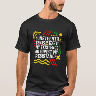 ジュンテーンズ、僕の存在を尊重しろ。さもなきゃ、抵抗を期待しろ Tシャツ