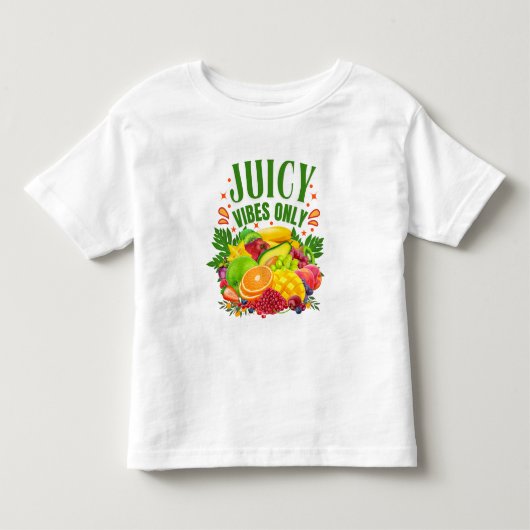 ジューシーな気分だけ : 新鮮な果物と健康的な生活 トドラーTシャツ (正面)
