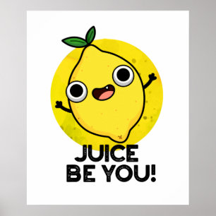 ジュースBe おもしろい You Fruit前向き Lemon Pun ポスター