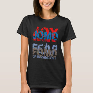 ジョモ対フォモ喜び対恋しく思恐怖アウト Tシャツ
