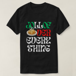 ジョロフ・オーバー・エブリシング | Tシャツ