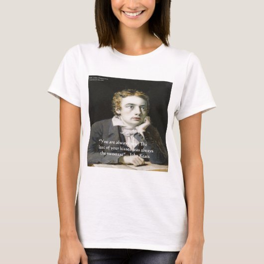ジョン・キーツ "Fresh Kisses" 愛の名言ギフト＆カード Tシャツ (正面)
