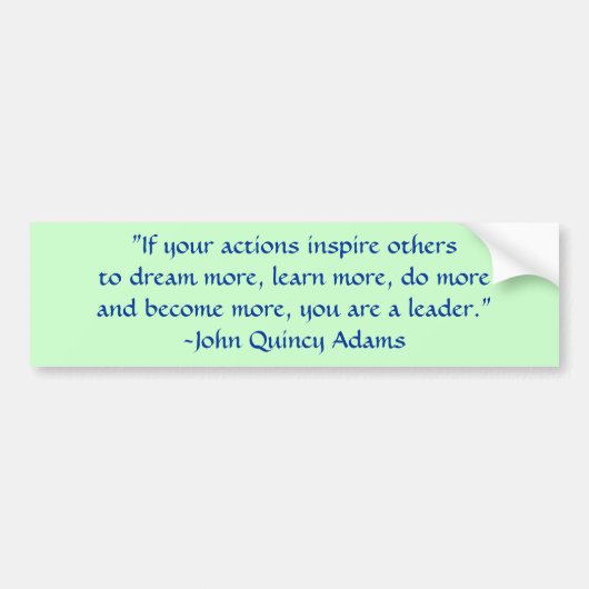 ジョン・クィンシー・アダムズのリーダーシップの引用文 バンパーステッカー (正面)