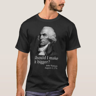 ジョン・ハンコック 7月4日 Should I Make It Bigger Tシャツ