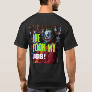ジョーが私の仕事を引き受けた! Tシャツ