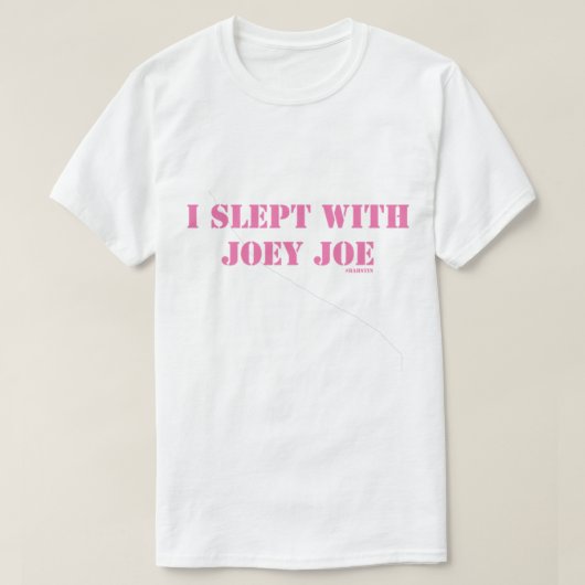 ジョーイ・ジョーを合わせて寝た Tシャツ (デザイン正面)