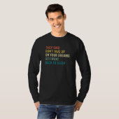 ジョークおもしろい笑わされることわざ引用文夢に戻る Tシャツ (正面フル)
