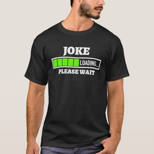 ジョークの読み込み待つ進行状況バーおもしろいのスタンドアップ Tシャツ (正面)