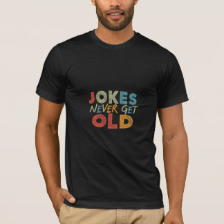 ジョークは決して古くならない Tシャツ