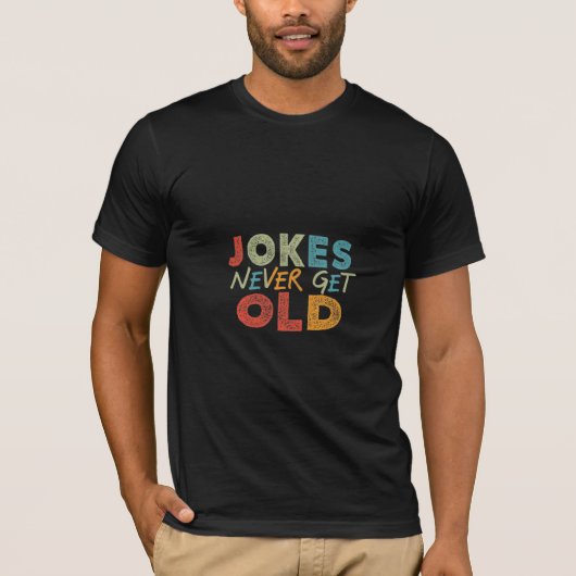 ジョークは決して古くならない Tシャツ (正面)