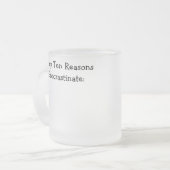 ジョークを先延ばしする10の理由 フロストグラスマグカップ (正面左)