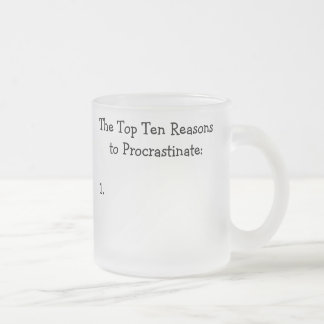 ジョークを先延ばしする10の理由 フロストグラスマグカップ