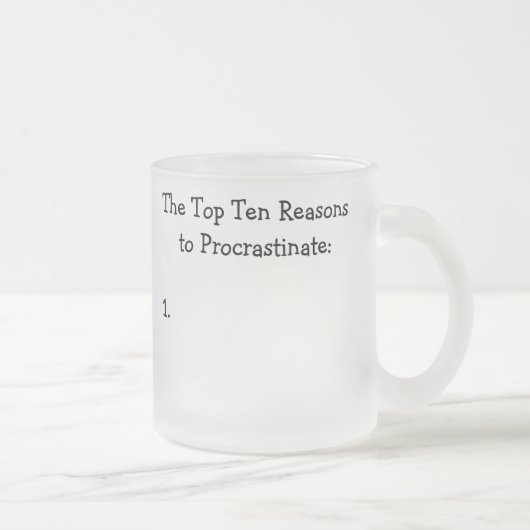 ジョークを先延ばしする10の理由 フロストグラスマグカップ (右)