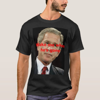 ジョージは、彼が行ったら私を目覚めさせます Tシャツ