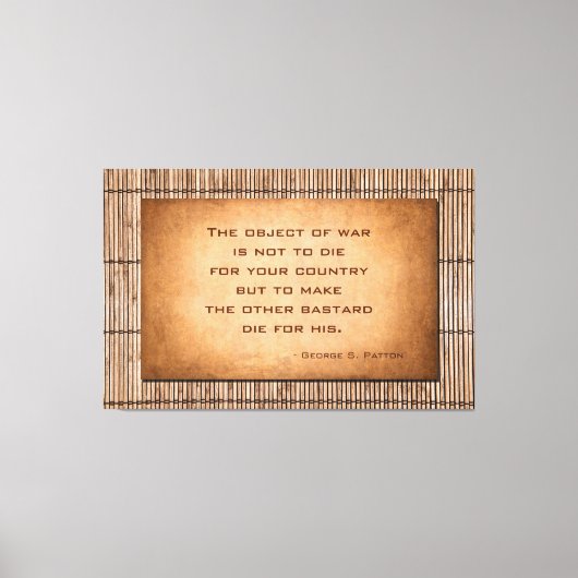 ジョージ・パトン将軍による戦争引用文の目的 キャンバスプリント (正面)