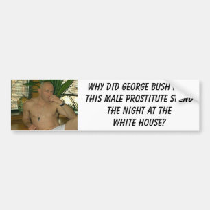 ジョージ・ブッシュをなぜしたかgannonに、この男性の賛成論が…あります バンパーステッカー