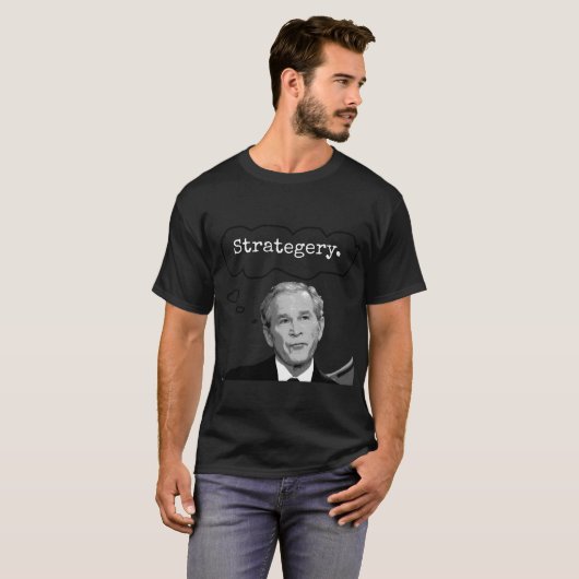 ジョージ・ブッシュ大統領Jr. "Strategery"のTシャツ2 Tシャツ (正面フル)