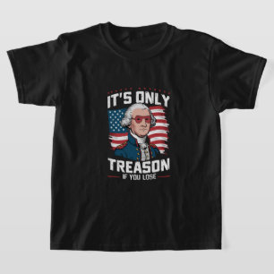 ジョージ・ワシントン 負けた時のみ反逆罪 Tシャツ