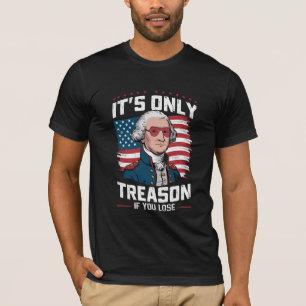ジョージ・ワシントン 負けた時のみ反逆罪 Tシャツ