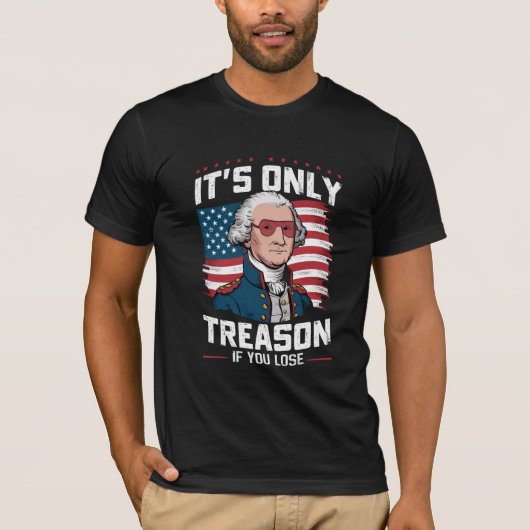 ジョージ・ワシントン 負けた時のみ反逆罪 Tシャツ (正面)