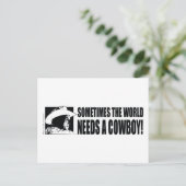 ジョージWブッシュ – 時には世界がカウボーイを必要 ポストカード (スタンド正面)