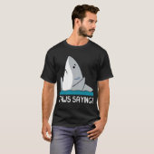 ジョーズのセリフ Tシャツ (正面フル)