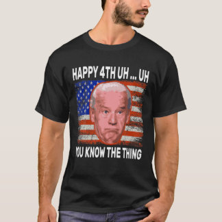 ジョーバイデン氏4Thの事を知っおもしろいてうれしい Tシャツ