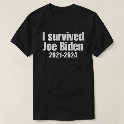 ジョー・バイデン2021-2024に耐え抜いた Tシャツ (デザイン正面)