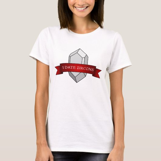 "ジルコンとデート" 面白い地質学グッズ Tシャツ (正面)