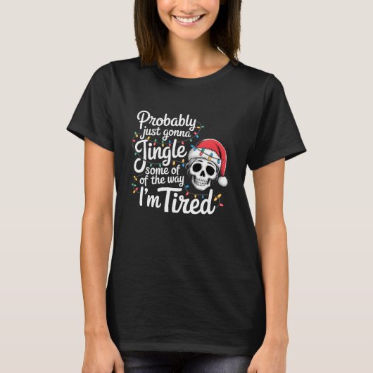 ジングル疲れたママ 面白いクリスマスドクロ 女性 Tシャツ (正面)
