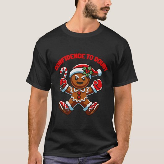 ジンジャーブレッドの自信から疑念へ Tシャツ (正面)