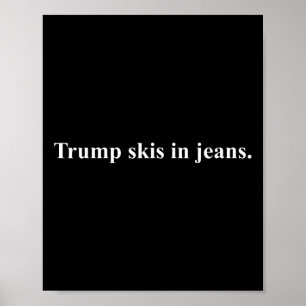 ジーンズにスキースキーを入れおもしろいる。&#; Ski Umous Trump ポスター