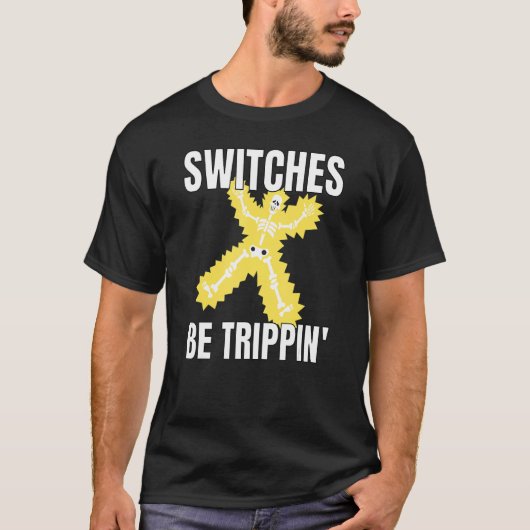 スイッチBe Trippin電気技師Tおもしろい3 Tシャツ (正面)