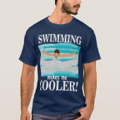 スイミングで私の泳ぎはよりクールに Tシャツ (正面)
