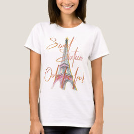 スウィート・シックスティーン・パリ・エッフェル塔 ウー・ラ・ラ Tシャツ